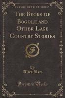 The Beckside Boggle and Other Lake Country Stories (Classic Reprint)