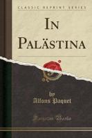 In Palästina (Classic Reprint)