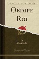 Oedipe Roi (Classic Reprint)