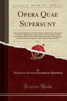 Opera Quae Supersunt, Vol. 1