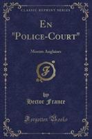En "Police-Court"