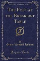 The Poet at the Breakfast Table, Vol. 2 (Classic Reprint)