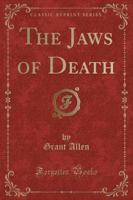 The Jaws of Death (Classic Reprint)