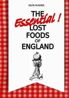 The Essential Lost Foods of England