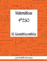 Matemáticas 4° Eso - 10. Geometría Métrica