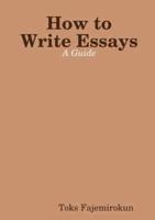 How to Write Essays: A Guide