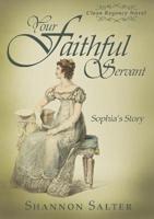 Your Faithful Servant - Sophia's Story