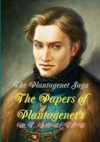 The Plantagenet Saga: The Papers of Plantagenet's