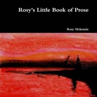 Rosy's Little Book of Prose