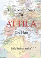 The Roman Road to Attila