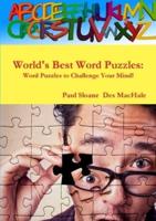 World's Best Word Puzzles: Word Puzzles to Challenge Your Mind!