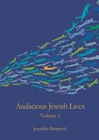 Audacious Jewish Lives Vol. 3