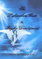 The Lightworkers Guide to Psychic Development