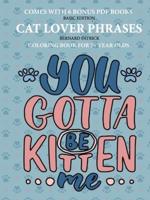 Coloring Books for 7+ Year Olds (Cat Lover Phrases)