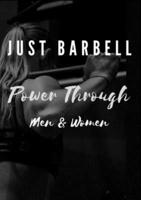 Just Barbell - Power Through