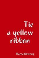 Tie a yellow ribbon.