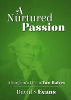 A Nurtured Passion: A Surgeon's Life in Two Halves - Open and Closed