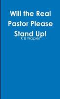 Will the Real Pastor Please Stand Up!