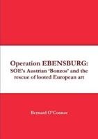 Operation EBENSBURG: SOE's Austrian 'Bonzos' and the rescue of looted European art