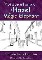 The Adventures of Hazel the Magic Elephant