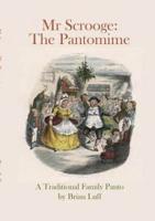 Mr Scrooge: The Pantomime