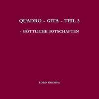 QUADRO - GITA - TEIL 3 - G?TTLICHE BOTSCHAFTEN
