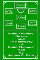 Saint Thomas' Seven and The Mystery of Saint Thomas' Hall