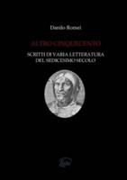 ﻿Altro Cinquecento. Scritti di varia letteratura del sedicesimo secolo