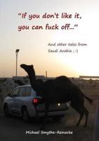 If you don't like it, you can fuck off... And other tales from Saudi Arabia