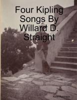Four Kipling Songs By Willard D. Straight