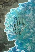 You Will Never Lose Me: Stories