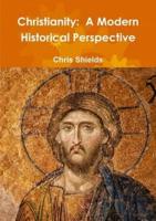 Christianity:  A Modern Historical Perspective