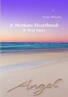 A Mothers Heartbreak A True Story