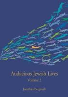 Audacious Jewish Lives Vol. 2