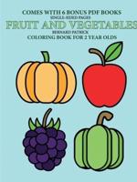 Coloring Book for 2 Year Olds (Fruit and Vegetables)