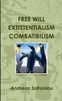 Free Will Extistentialism Combatibilism