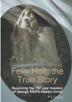 Felix Holt, the True Story