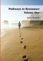 Pathways to Resonance Volume I: The Journey is yours.  Reach for the stars.
