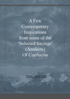 A Few Contemporary Inspirations from some of the ÔSelected SayingsÕ (Analects) of Confucius