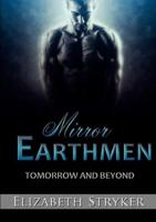 Mirror Earthmen: Tomorrow and Beyond