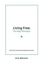 Living Free: The High Philosophy