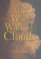 The Man Who Walked Clouds