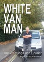 White Van Man: The Warblings of a Courier