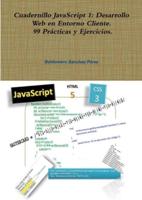 Cuadernillo JavaScript 1: Desarrollo Web en Entorno Cliente.  99 Prácticas y Ejercicios.