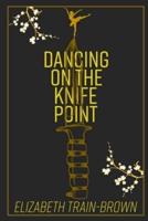 Dancing on the Knife Point