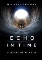 Echo In Time: A Legend of Atlantis