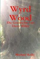 Wyrd Wood - Die Geschichte Von Dusty Miller