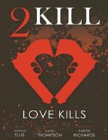 2Kill: Love Kills