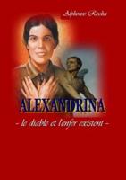 Alexandrina - Le Diable Et L'Enfer Existent