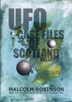 UFO Case Files Of Scotland Volume 2: (The Sightings, 1970s - 1990's)
